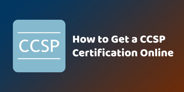 How to Get a CCSP Certification Online