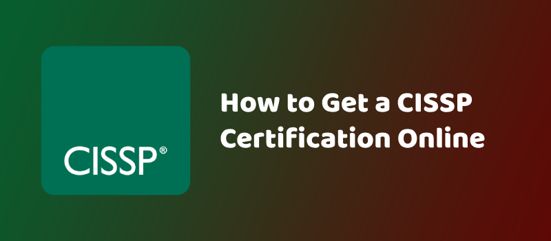 How to Get a CISSP Certification Online