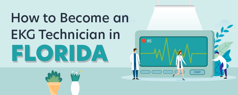 How to Become an EKG Technician in Florida