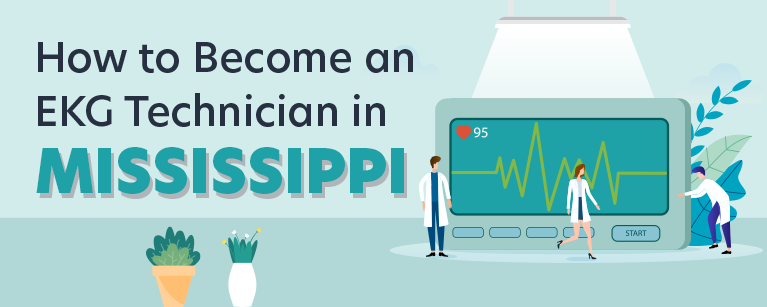 How to Become an EKG Technician in Mississippi