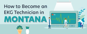 How to Become an EKG Technician in Montana