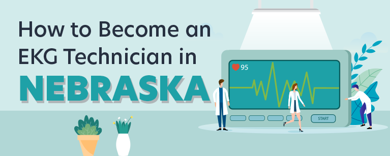 How to Become an EKG Technician in Nebraska