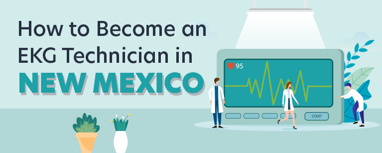 How to Become an EKG Technician in New Mexico