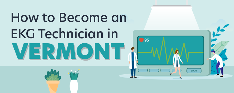 How to Become an EKG Technician in Vermont