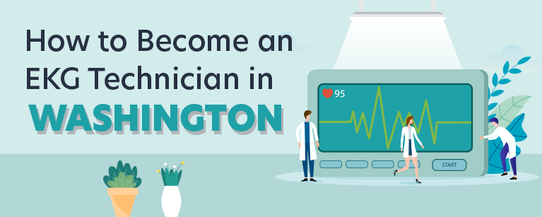 How to Become an EKG Technician in Washington