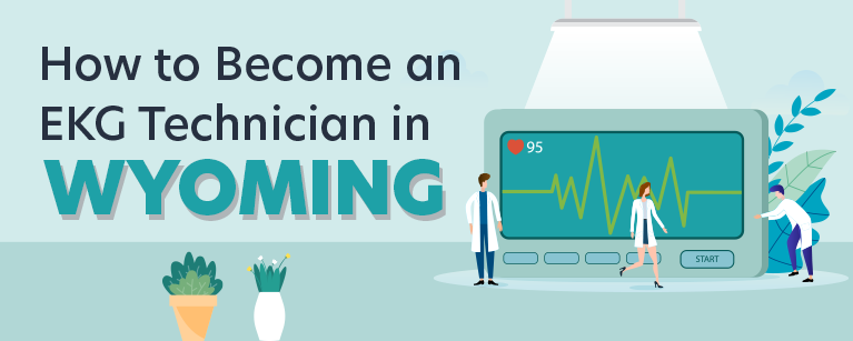 How to Become an EKG Technician in Wyoming