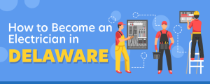 How to Become an Electrician in Delaware