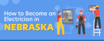 How to Become an Electrician in Nebraska