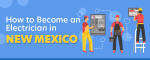 How to Become an Electrician in New Mexico