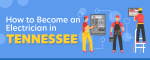 How to Become an Electrician in Tennessee