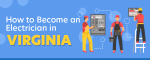 How to Become an Electrician in Virginia