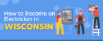 How to Become an Electrician in Wisconsin