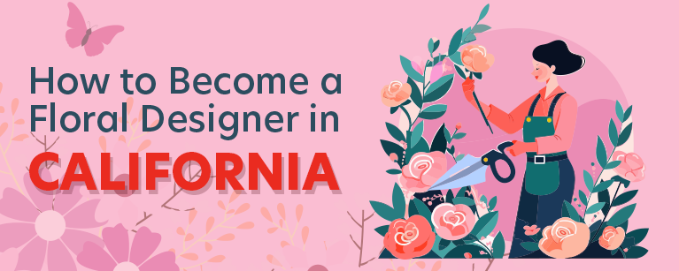 How to Become a Floral Designer in California