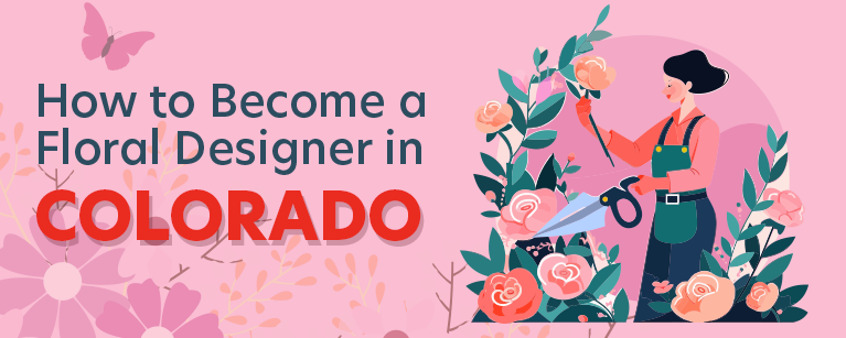 How to Become a Floral Designer in Colorado