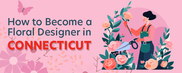 How to Become a Floral Designer in Connecticut