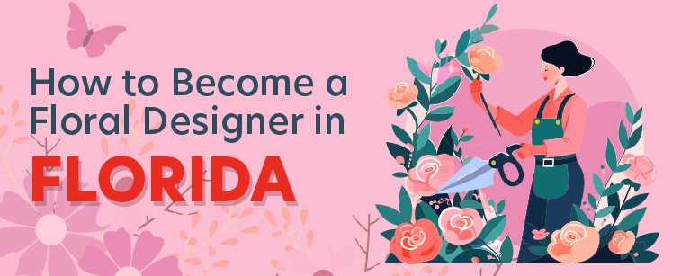 How to Become a Floral Designer in Florida