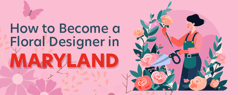 How to Become a Floral Designer in Maryland