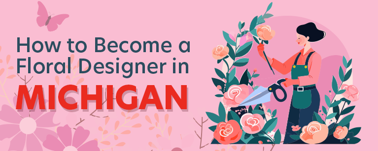 How to Become a Floral Designer in Michigan