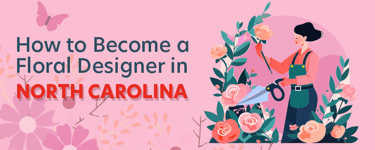 How to Become a Floral Designer in North Carolina