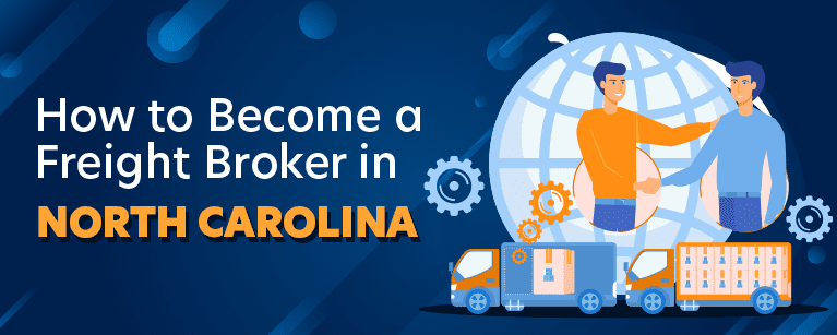 How to Become a Freight Broker in North Carolina