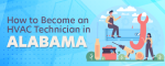 How to Become an HVAC Technician in Alabama