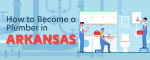 How to Become a Plumber in Arkansas