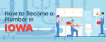 How to Become a Plumber in Iowa