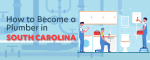 How to Become a Plumber in South Carolina