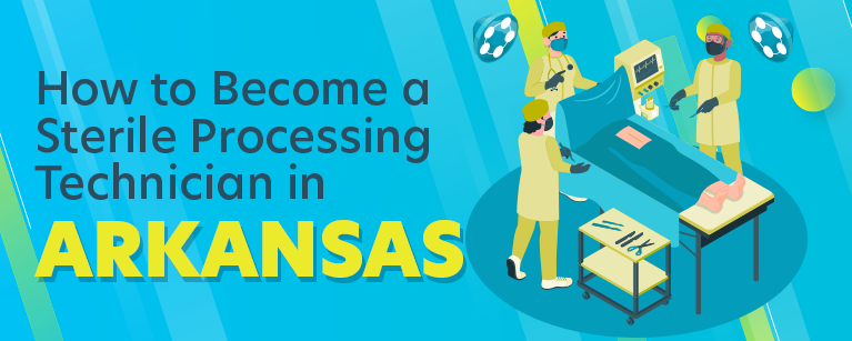 How to Become a Sterile Processing Technician in Arkansas