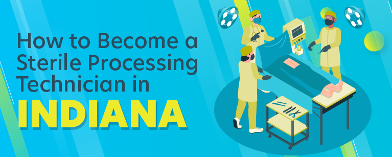 How to Become a Sterile Processing Technician in Indiana