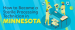 How to Become a Sterile Processing Technician in Minnesota