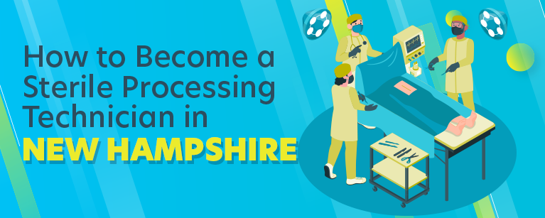 How to Become a Sterile Processing Technician in New Hampshire