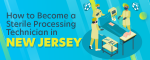 How to Become a Sterile Processing Technician in New Jersey