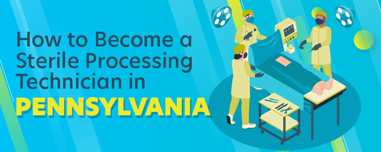 How to Become a Sterile Processing Technician in Pennsylvania