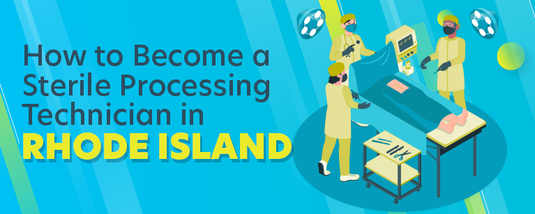 How to Become a Sterile Processing Technician in Rhode Island