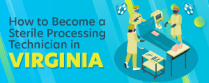 How to Become a Sterile Processing Technician in Virginia