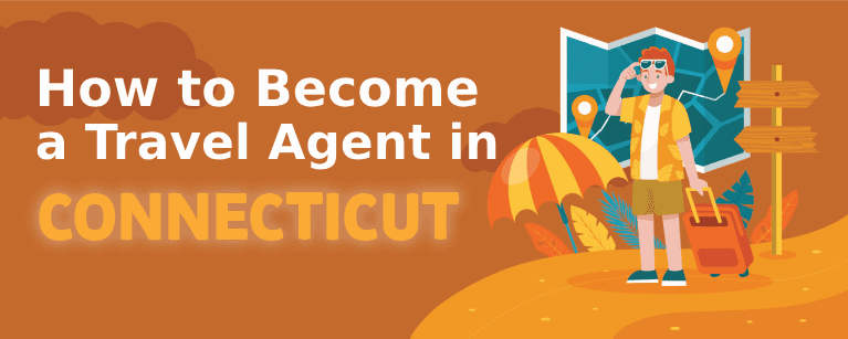How to Become a Travel Agent in Connecticut