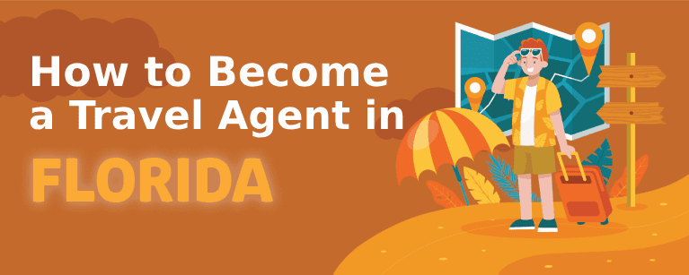 How to Become a Travel Agent in Florida