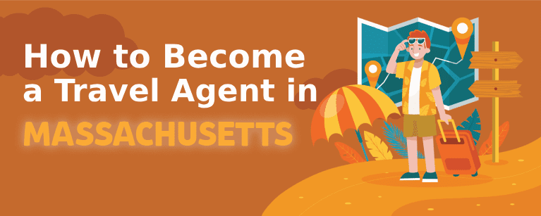 How to Become a Travel Agent in Massachusetts