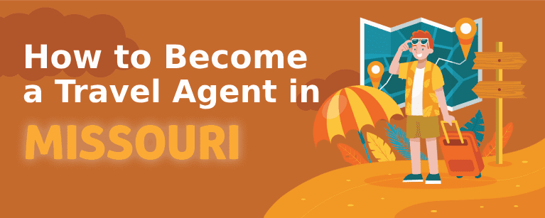 How to Become a Travel Agent in Missouri