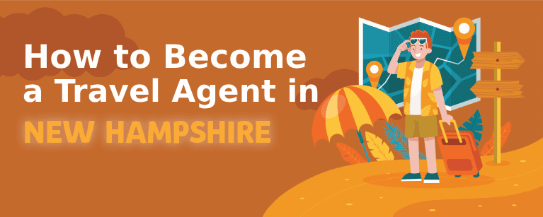 How to Become a Travel Agent in New Hampshire