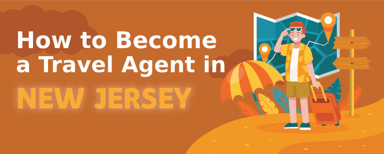 How to Become a Travel Agent in New Jersey
