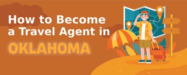 How to Become a Travel Agent in Oklahoma