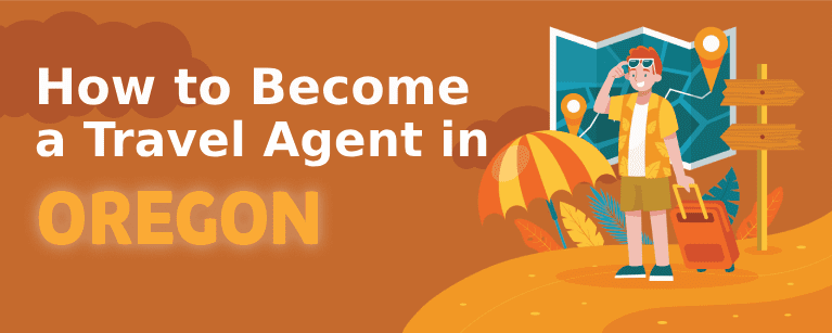 How to Become a Travel Agent in Oregon