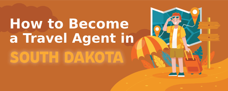 How to Become a Travel Agent in South Dakota